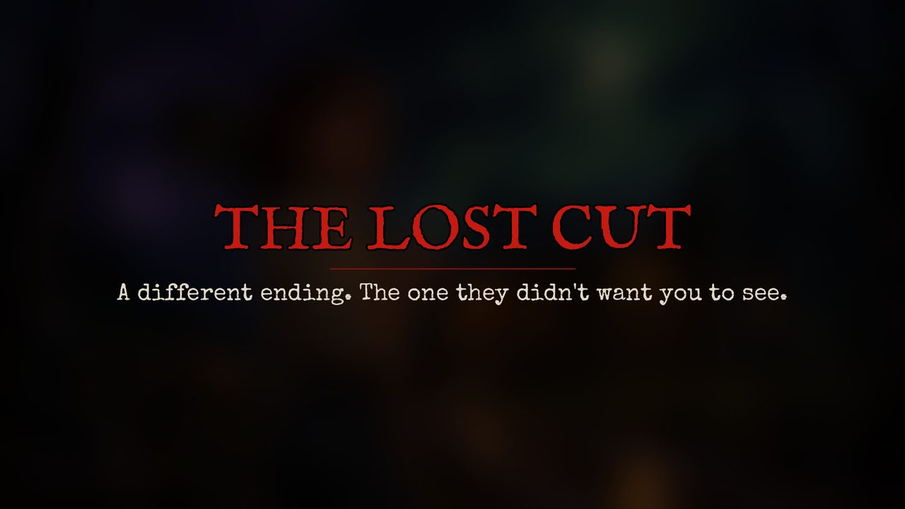 A trailer title card: THE LOST CUT, in red, over the line: A different ending. The one they didn't want you to see.